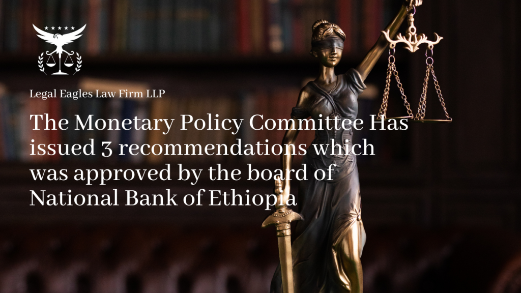 The Monetary Policy Committee Has issued 3 recommendations which was approved by the board of National Bank of Ethiopia Seble Asefa